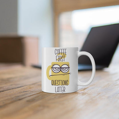 Coffee First Questions Later White glossy mug - 11oz