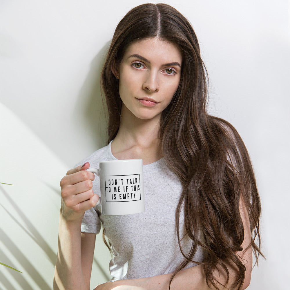 Don't Talk to Me Mug - 11oz